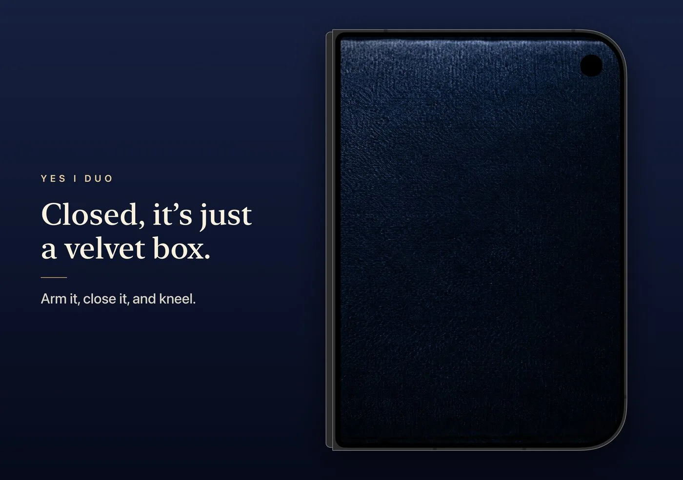Closed, it's just a velvet box